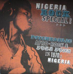 Various – Nigeria Rock Special: Psychedelic Afro-Rock And Fuzz Funk In 1970s Nigeria