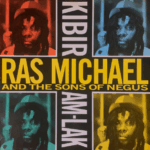 Ras Michael - Kibir Amlak