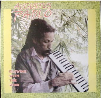 ugustus Pablo – Blowing With The Wind