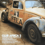Club Africa 2 (Hard African Funk, Afro-Jazz And Original Afro-Beat)