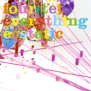 Four Tet – Everything Ecstatic